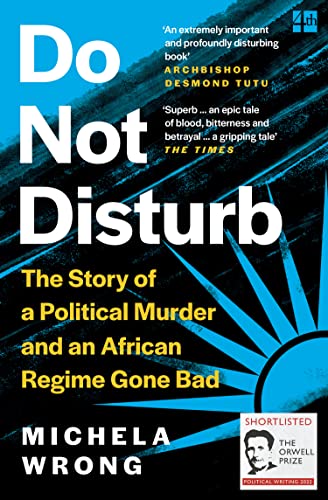 Do Not Disturb: The Story of a Political Murder and an African Regime Gone Bad von Fourth Estate